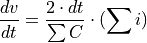 &
\frac{dv}{dt} = \frac{2 \cdot dt}{\sum{C}} \cdot (\sum{i})